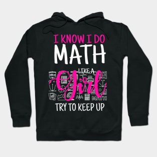 I Know I Do Math Like A Girl Try To Keep Up Womans Hoodie